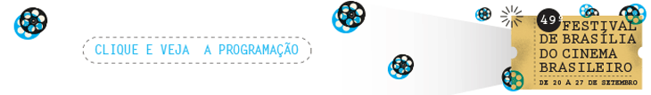 Programação do 49º Festival de Brasília do Cinema Brasileiro